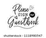 Please sign our guestbook. Wedding typography design. Groom and bride marriage quote with heart. Guestbook lettering phrase. Calligraphy for couple. Love phrase.