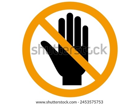 Please use it as a warning not to touch it.