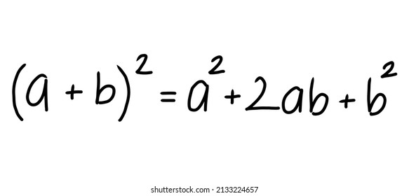 A Plus B Whole Square Algebraic Identity Math Formula. (a+b)^2 = A^2 + 2ab + B^2. This Formula Is Used To Used To Find The Square Of A Binomial. Simple Math Formula Written In Handwriting Style 
