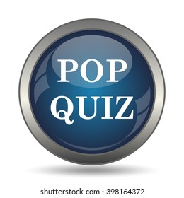 Pop Quiz Icon. Internet Button On White Background.
