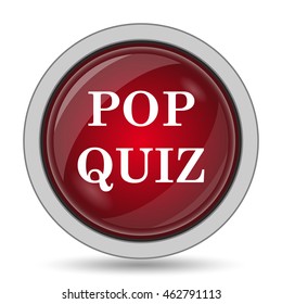 Pop Quiz Icon. Internet Button On White Background.
