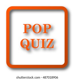 Pop Quiz Icon. Internet Button On White Background.
