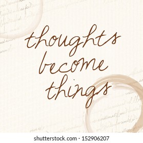 Positive affirmation of law of attraction"Thoughts become things" - Powered by Shutterstock