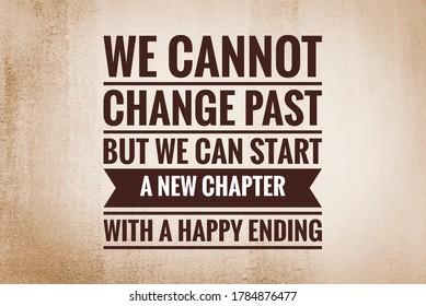 positive quote, we cannot change past 
