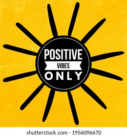 Positive Vibes Only - Short Motivational Quote On Dark Yellow Background