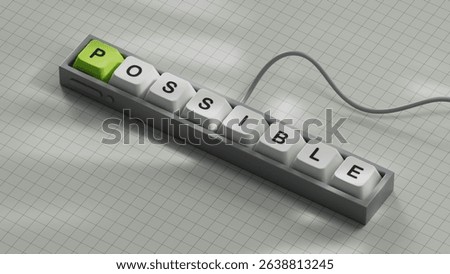 possible.Computer keyboard keys spelling.Flat lay view from above on white background with computer keyboard keys buttons.IT technology concept.3D rendering on white background.