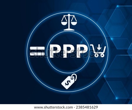 PPP acronym, purchasing power parity concept, an economic theory and exchange rate system used to compare the relative value of different currencies to determine the real value of goods and services.