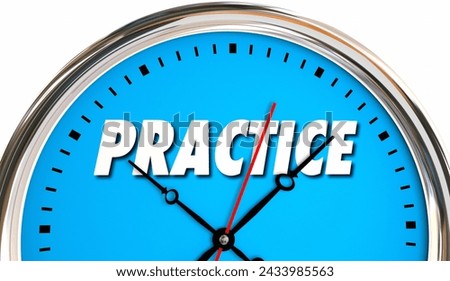 Practice Time Clock Get Better Improvement Lesson Learn 3d Illustration