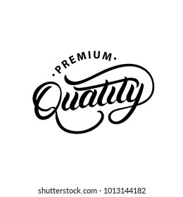 Premium Quality Hand Written Lettering Logo, Label, Badge. Emblem. Modern Brush Calligraphy. Isolated On Background. 