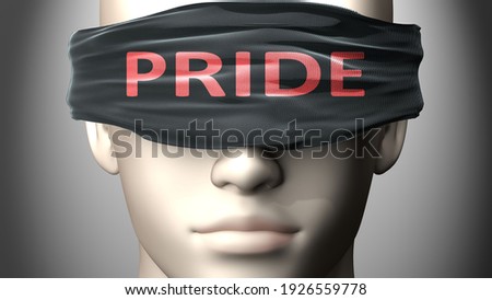 Pride can make things harder to see or makes us blind to the reality - pictured as word Pride on a blindfold to symbolize denial and that Pride can cloud perception, 3d illustration