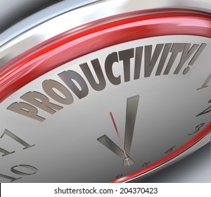 Productivity Word On A Clock To Increase Efficiency Of Output And Get More Done In Less Time