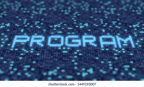 PROGRAM word being made with flashing symbols on a blue screen. 3D rendering