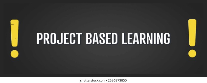 Project Based Learning. A blackboard with white text. Illustration with grunge text style.