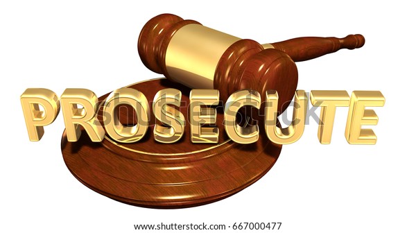 Prosecute Law Concept 3d Illustration Stock Illustration 667000477