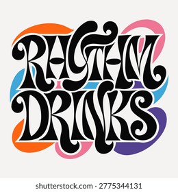 Psychedelic vector illustration of the words Rhythm Drinks in a 1970s groovy font style with colorful abstract liquid blobs on a light gray background.