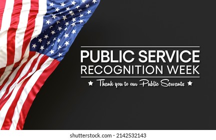 Public Service Recognition Week (PSRW) Observed Each Year In May, To Honor The Men And Women Who Serve Nation As Federal, State, County, Local And Tribal Government Employees. 3D Rendering