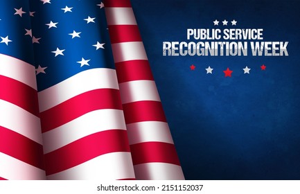 Public Service Recognition Week (PSRW) Observed Each Year In May,  Dedicated To Honoring Our Public Servants