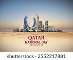 Qatar National Day. Modern Qatar city background concept.