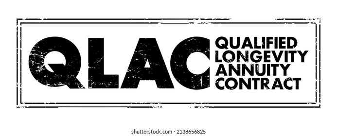 QLAC Qualified Longevity Annuity Contract - Deferred Income Annuity Funded With Assets From A Qualified Retirement Plan, Acronym Text Stamp