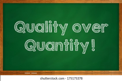 Quality Over Quantity On Chalkboard