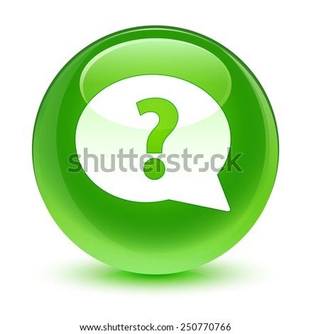 Question mark bubble icon glassy green button