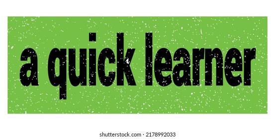 A Quick Learner Text Written On Green-black Grungy Stamp Sign.