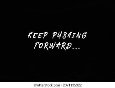 Quote | Keep Pushing Forward