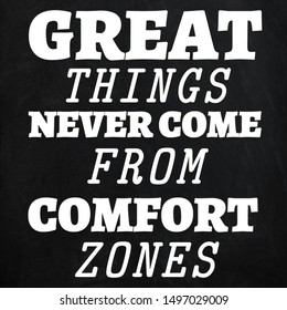 Quote motivation. Great things never come from comfort zones.