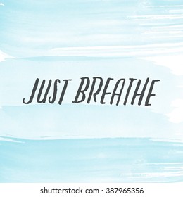 Quote On Blue Background Just Breathe Stock Illustration 387965356 ...