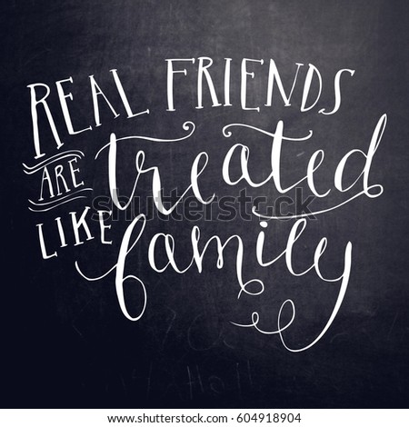 quote real friends treated like family stock illustration 604918904