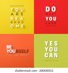 Quote Typographical (Whatever you are be a good one, Do what you love, Be yourself, Yes you can)