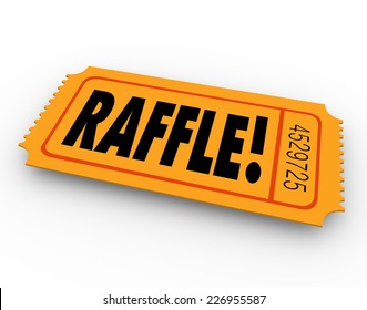 Raffle Word On Orange Ticket For You To Enter To Win A Drawing For A Cash Prize Or Other Award