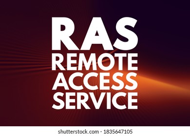 RAS - Remote Access Service Is Any Combination Of Hardware And Software To Enable The Remote Access Tools, Acronym Text Concept Background