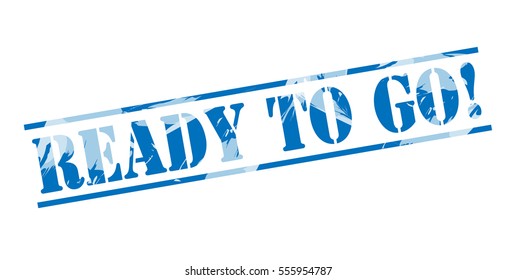 Ready Go Blue Stamp On White Stock Illustration 555954787 