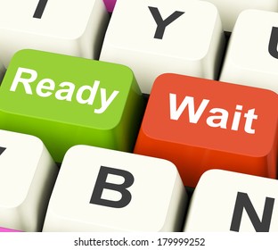 Ready Wait Keys Meaning All Set And Be Patient