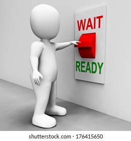 Ready Wait Switch Meaning Prepared and Waiting