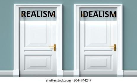 Realism And Idealism As A Choice - Pictured As Words Realism, Idealism On Doors To Show That Realism And Idealism Are Opposite Options While Making Decision, 3d Illustration