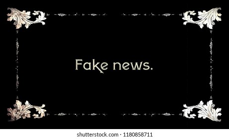 A Re-created Film Frame From The Silent Movies Era, Showing An Intertitle Text: Fake News.
