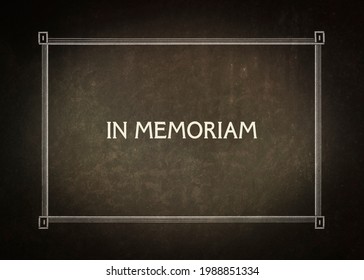 A Re-created Film Frame From The Silent Movies Era With The Intertitle Text: In Memoriam. Sober Retro Vintage Textured Item.
