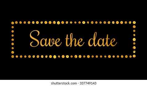 Rectangular gold frame with dots and inscription Save the date. Raster copy of vector file. - Powered by Shutterstock