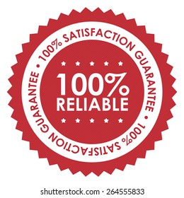 Red 100% Reliable 100% Satisfaction Guarantee Badge, Banner, Sign, Tag, Label, Sticker or Icon Isolated on White Background