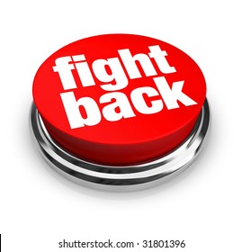 A Red Button With The Words Fight Back On It