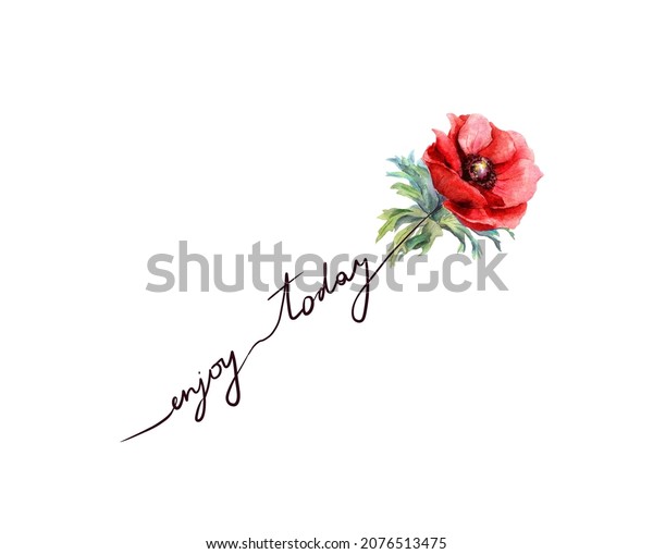 Red flower with one single line\
hand written inspirational text \