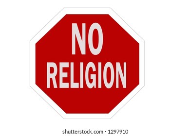 Red Octaganal Sign Isolated On A White Background With A Message Of No Religion