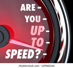 A red speedometer with the question Are You Up to Speed in words on the dial and the needle racing to symbolize rising awareness and perception