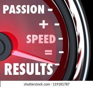 A Red Speedometer With The Saving Passion Plus Speed Equals Results In Words To Symbolize Achieving A Goal With An Ambitious Attitude And Driven Mission