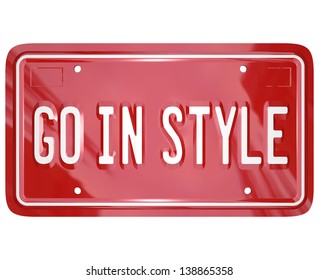 A Red Vanity License Plate For A Car Or Other Vehicle With The Words Go In Style To Illustrate Fashionable Or Trendy Stylish Design For An Automobile Or Other Form Of Transportation