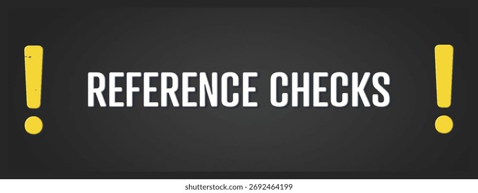 Reference checks. A blackboard with white text. Illustration with grunge text style.