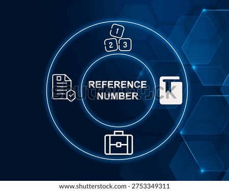 reference number concept.Unique identifier assigned to a transaction or record.