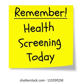 Remember Health Screening Today Written On A Yellow Sticky Note.